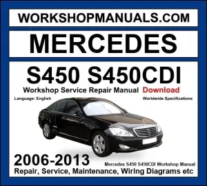 Mercedes S Class S450 S450CDI 2006-2013 Workshop Manual