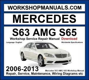 Mercedes S Class S63 AMG S65 AMG 2006-2013 Workshop Manual
