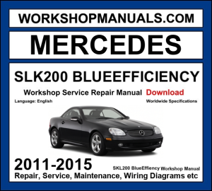 Mercedes SLK Class SLK200 BlueEfficiency Workshop Repair and Service Manual 2011-2015 Download cover