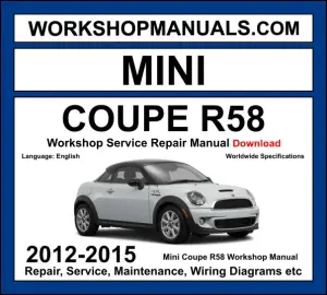 Mini Coupe R58 workshop manual 2012-2015 with 1.6L N14 N18 turbo and 2.0L N47 diesel repair and wiring diagrams PDF