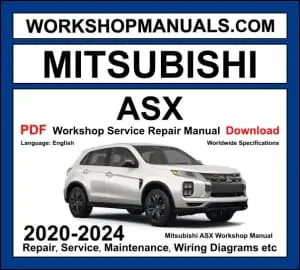 Mitsubishi ASX Workshop Manual 2020-2024 with 2.0L MIVEC crossover repair and wiring diagrams PDF