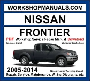 Nissan Frontier D40 2005-2014 workshop manual covering 2.5L QR25DE four-cylinder and 4.0L VQ40DE V6 petrol engines with service repair procedures and wiring diagrams PDF download