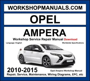 Opel Ampera 2010-2015 extended range electric vehicle workshop manual covering electric motor and 1.4L range extender engine with service repair procedures and wiring diagrams