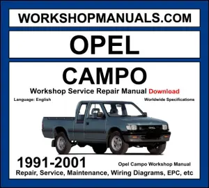 Opel Campo 1991-2001 workshop manual covering 2.2L 2.6L petrol and 2.5L TD 3.1L TD diesel engines with service repair procedures and wiring diagrams