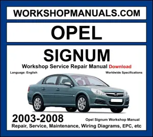 Opel Signum 2003-2008 workshop manual covering 1.8L 2.0L turbo 2.2L 2.8L V6 turbo petrol and 1.9L CDTI 2.2L DTI 3.0L CDTI V6 diesel engines with service repair procedures and wiring diagrams