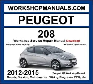Peugeot 208 2012-2015 workshop manual covering 1.0L 1.2L VTi PureTech 1.6L THP petrol and 1.4L HDi 1.6L HDi diesel engines with service repair procedures and wiring diagrams