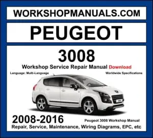 Peugeot 3008 2008-2016 workshop manual covering 1.6L VTi 1.6L THP petrol and 1.6L HDi 2.0L HDi diesel engines with service repair procedures and wiring diagrams