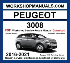 Peugeot 3008 2016-2021 second generation workshop manual covering 1.2L 1.6L PureTech turbo petrol and 1.5L 2.0L BlueHDi diesel engines including PHEV hybrid with service repair procedures and wiring diagrams PDF download