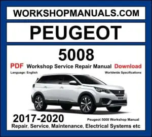Peugeot 5008 workshop manual 2017-2020 with PureTech petrol and BlueHDi diesel repair and wiring diagrams PDF