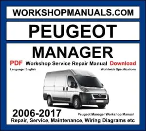 Peugeot Manager 2006-2017 workshop manual covering 2.2L HDi and 3.0L HDi turbo diesel engines with service repair procedures and wiring diagrams PDF download