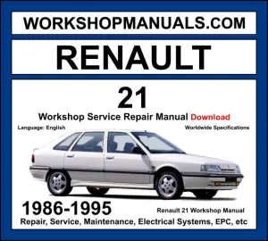 Renault 21 1986-1995 workshop manual covering 1.7L 2.0L petrol and 2.1L turbo diesel engines with service repair procedures and wiring diagrams PDF download