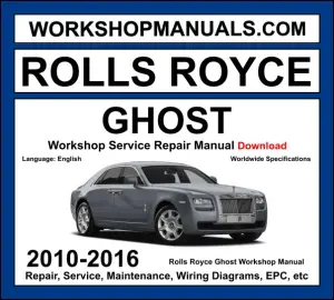 Rolls Royce Ghost workshop manual 2010-2016 with 6.6L twin-turbo V12 engine repair procedures and wiring diagrams PDF