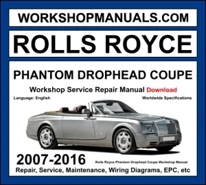 Rolls Royce Phantom Drophead Coupe 2007-2016 workshop manual with 6.75L N73 V12 engine repair and wiring diagrams PDF