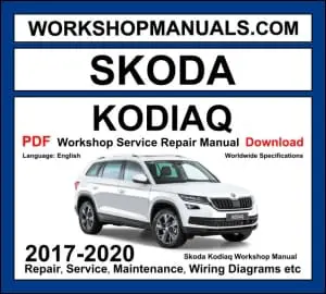 Skoda Kodiaq 2017-2020 workshop manual covering 1.4L TSI 1.5L TSI 2.0L TSI petrol and 2.0L TDI diesel engines with service repair procedures and wiring diagrams