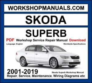 Skoda Superb 2001-2019 Workshop Manual Download PDF