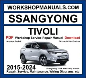 Ssangyong Tivoli workshop manual 2015-2024 with petrol and diesel 6-speed crossover repair and wiring diagrams PDF