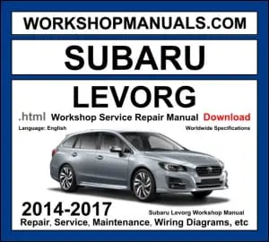 Subaru Levorg Workshop Manual 2014-2017 with 1.6L FA16 DIT turbo boxer repair and wiring diagrams PDF