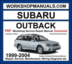 Subaru Outback Workshop Manual 1999-2004 with 2.5L EJ25 boxer AWD repair and wiring diagrams PDF
