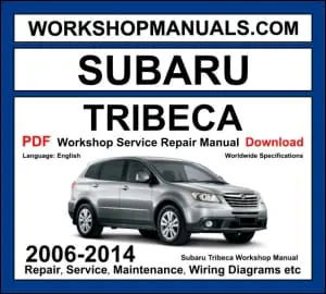 Subaru Tribeca 2006-2014 workshop manual covering 3.0L and 3.6L flat-six boxer petrol engines with service repair procedures and wiring diagrams
