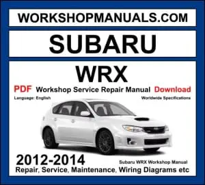 Subaru WRX 2012-2014 workshop manual covering 2.0L turbo and 2.5L turbo boxer petrol engines with service repair procedures and wiring diagrams