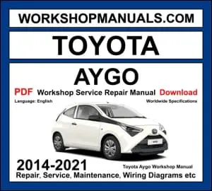 Toyota Aygo Workshop Repair and Service Manual Download 2014-2021 PDF cover