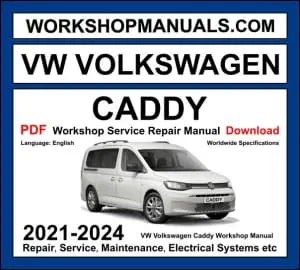 VW Caddy Workshop Manual 2021-2024 with 2.0 TDI diesel cargo van repair and wiring diagrams PDF