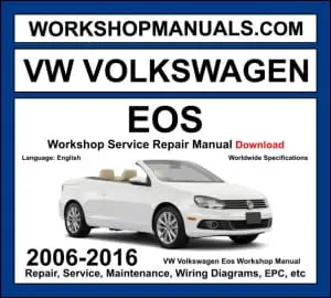 VW Volkswagen Eos 2006-2016 convertible workshop manual covering 1.4L TSI 2.0L TSI petrol and 1.6L TDI 2.0L TDI diesel engines with service repair procedures and wiring diagrams