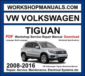VW Volkswagen Tiguan 2008-2016 workshop manual covering 1.4L TSI 2.0L TSI petrol and 2.0L TDI diesel engines with service repair procedures and wiring diagrams