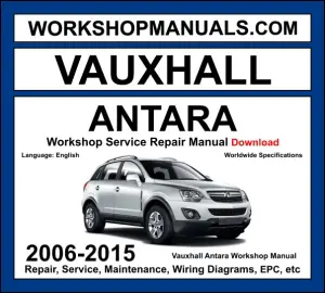 Vauxhall Antara 2006-2015 workshop manual covering 2.4L 3.0L 3.2L V6 petrol and 2.0L CDTI 2.2L CDTI diesel engines with service repair procedures and wiring diagrams