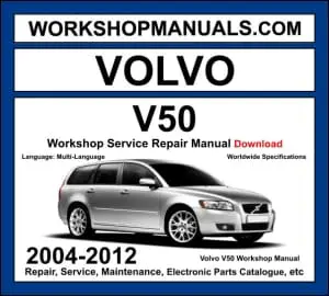 Volvo V50 2004-2012 workshop manual covering 1.8L 2.0L 2.4L 2.5L T5 petrol and 1.6L D2 2.0L D3 D4 diesel engines with service repair procedures and wiring diagrams