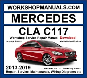 Mercedes CLA Class C117 2013-2019 workshop manual covering 1.6L 2.0L M270 petrol 2.1L OM651 diesel and AMG CLA 45 M133 turbo engines with service repair procedures and wiring diagrams dealer software download