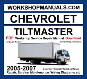 Chevrolet Tiltmaster Workshop Repair and Service Manual Download 2005-2007 PDF cover