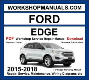 Ford Edge CD539 Workshop Manual 2015-2018 with EcoBoost and V6 engine repair and wiring diagrams PDF