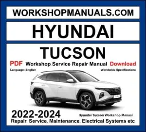 Hyundai Tucson Workshop Manual 2022-2024 with 1.6T 2.5L Smartstream repair and wiring diagrams PDF