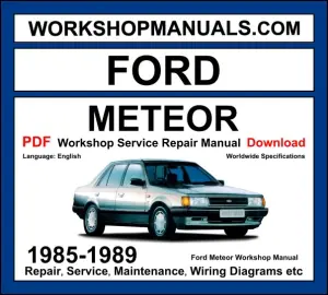 Ford Meteor Workshop Manual 1985-1989 with B6 turbo engine repair and wiring diagrams PDF download