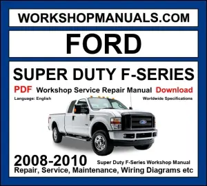 Ford Super Duty 2008-2010 PDF Workshop Manual
