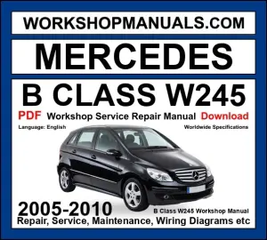 Mercedes B Class W245 Workshop Repair and Service Manual PDF 2005-2010 cover