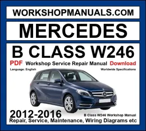 Mercedes B Class W246 Workshop Repair and Service Manual PDF 2012-2016 cover