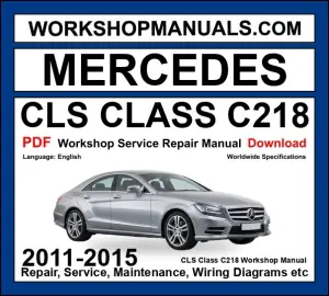 Mercedes CLS Class C218 Workshop Repair and Service Manual PDF 2011-2015 cover