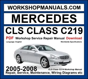 Mercedes CLS Class C219 Workshop Repair and Service Manual PDF 2005-2008 cover