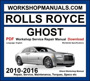 Rolls Royce Ghost RR4 Workshop Repair and Service Manual PDF 2010-2016 cover