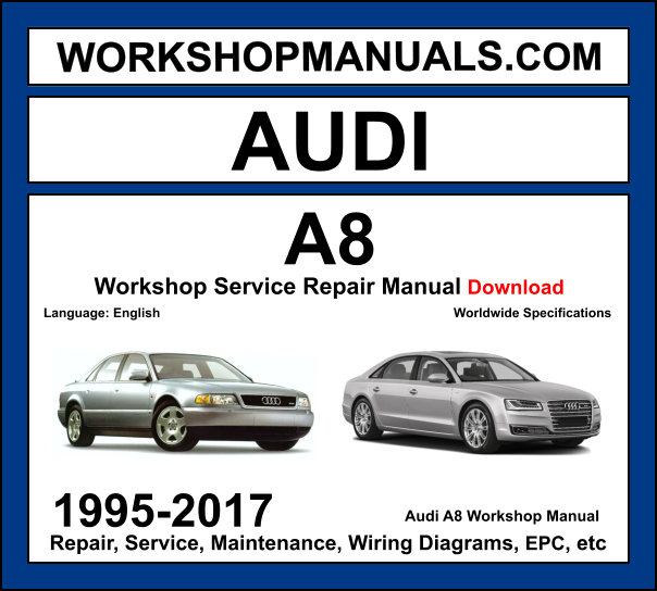Audi A8 D2 D3 D4 1994-2018 workshop manual covering V6 V8 W12 TFSI petrol and 3.0L 4.2L TDI diesel engines with service repair procedures and wiring diagrams