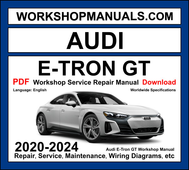 Audi E-Tron GT electric vehicle workshop manual 2020-2024 with dual motor quattro repair and wiring diagrams PDF