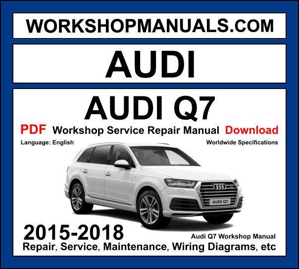 Audi Q7 2015-2018 4M workshop manual covering 2.0L TFSI 3.0L TFSI petrol and 3.0L TDI 4.0L TDI V8 diesel engines with service repair procedures and wiring diagrams PDF download
