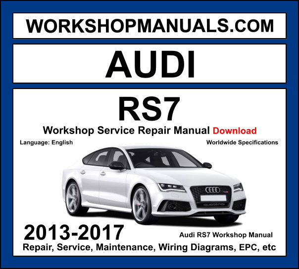 Audi RS7 2013-2017 workshop manual covering 4.0L TFSI V8 biturbo engine with service repair procedures and wiring diagrams