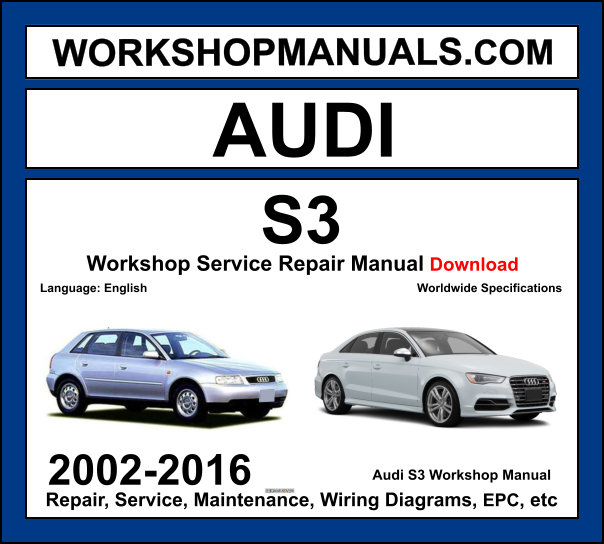 Audi S3 8L 8P 8V 2002-2016 workshop manual covering 1.8L turbo and 2.0L TFSI four-cylinder engines with service repair procedures and wiring diagrams