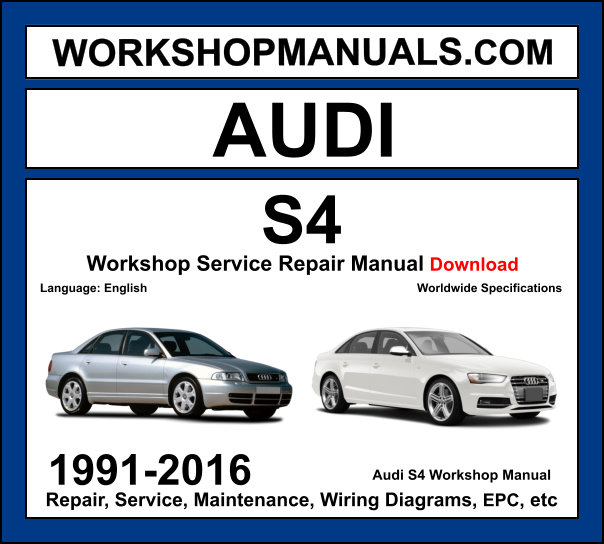 Audi S4 B5 B6 B7 B8 1991-2016 workshop manual covering 2.7L V6 biturbo 4.2L V8 and 3.0L TFSI supercharged V6 engines with service repair procedures and wiring diagrams