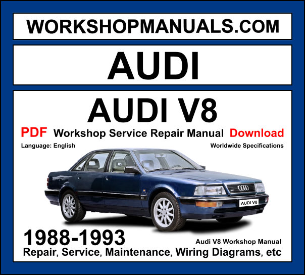 Audi V8 D11 1988-1993 workshop manual covering 3.6L and 4.2L V8 petrol engines with service repair procedures and wiring diagrams