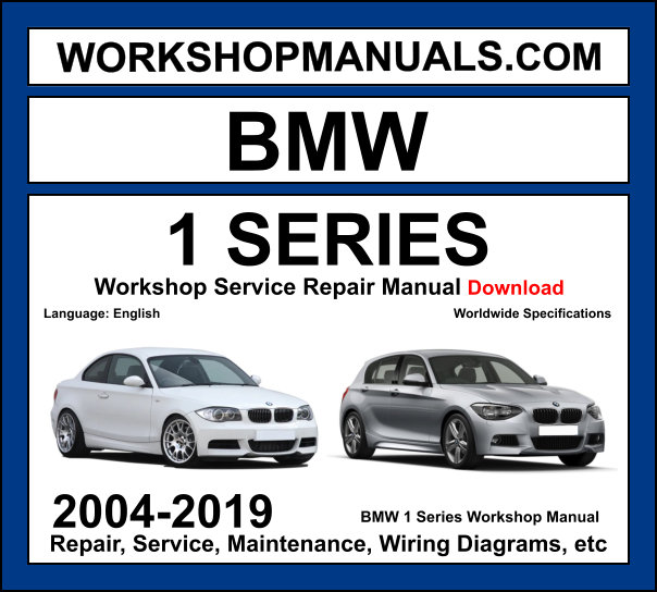 BMW 1 Series E87 F20 2004-2019 workshop manual covering N43 N45 N52 N54 N55 petrol and N47 diesel engines with service repair procedures and wiring diagrams