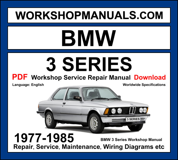 BMW 3 Series E21 workshop manual 1977-1985 with 1.6L 1.8L and 2.0L engine repair and wiring diagrams PDF